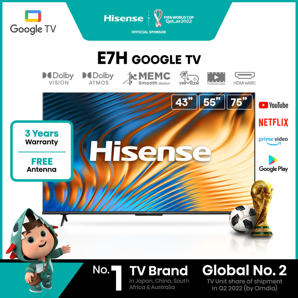 Hisense E7H 43'' 55'' 75" Google TV | Dolby Vision | Dolby Atmos | MEMC | HDR 10 | VRR + ALLM | Dual Wifi 2.4+5G | Bluetooth 5.1 | HDMI (eARC)
